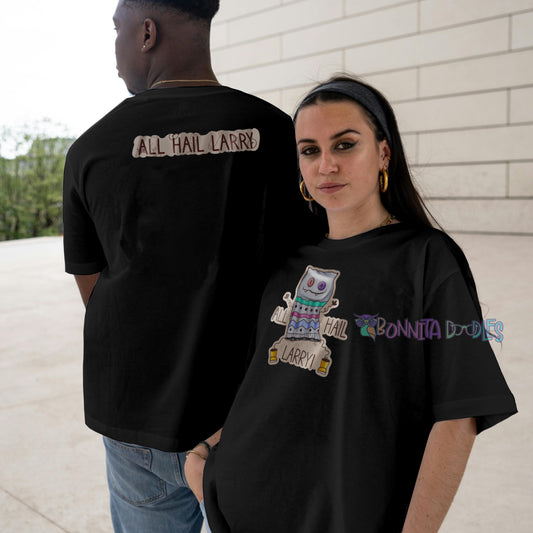 All Hail Larry's Unisex T-Shirt  ~ made to order