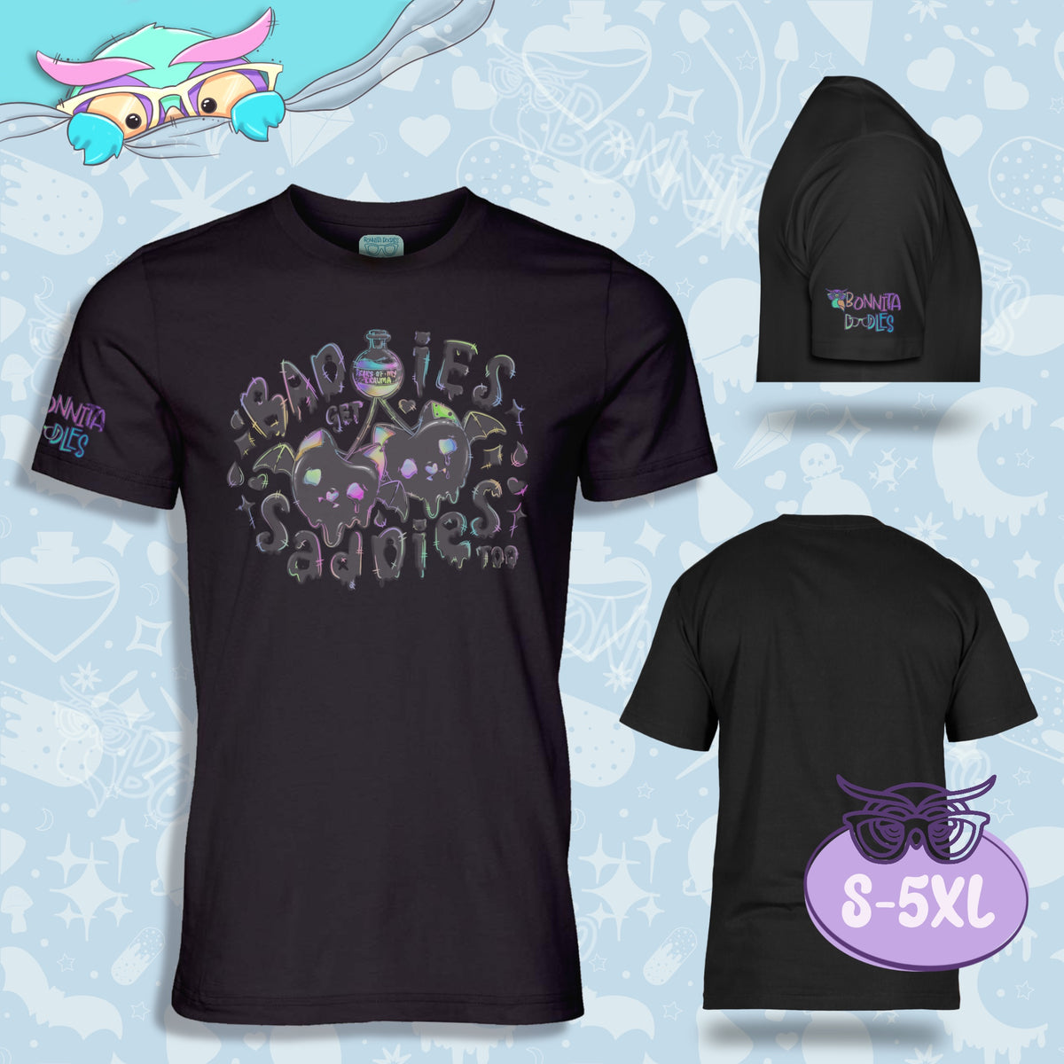 Baddies Get Saddies Too | Unisex T Shirt | Made to order