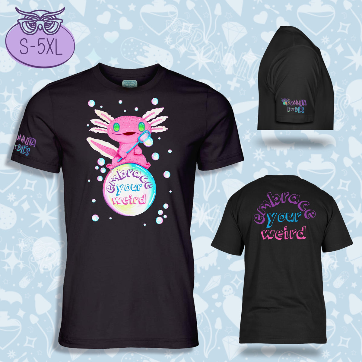 Embrace Your Weird Axolotl | Unisex T-Shirt | Made to order