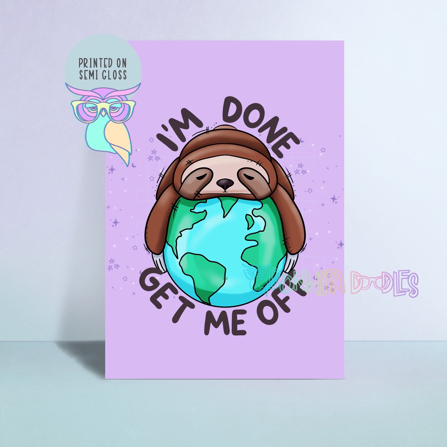 I'm Done, Get me off Sloth Print