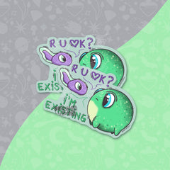 R u ok? I exist | Large vinyl sticker