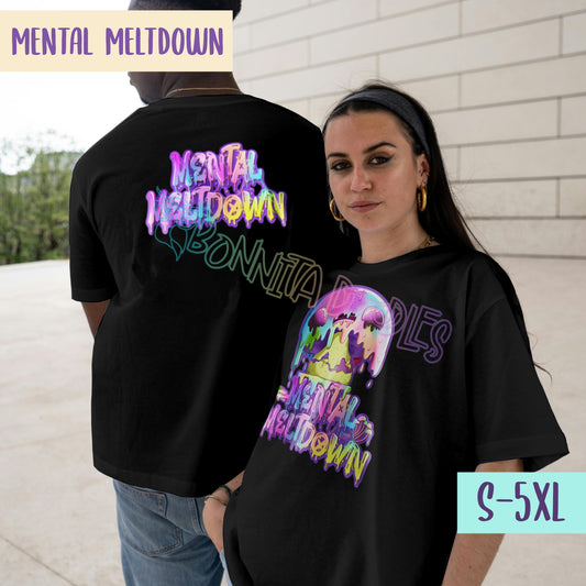Mental Meltdown Unisex T-Shirt  ~ made to order
