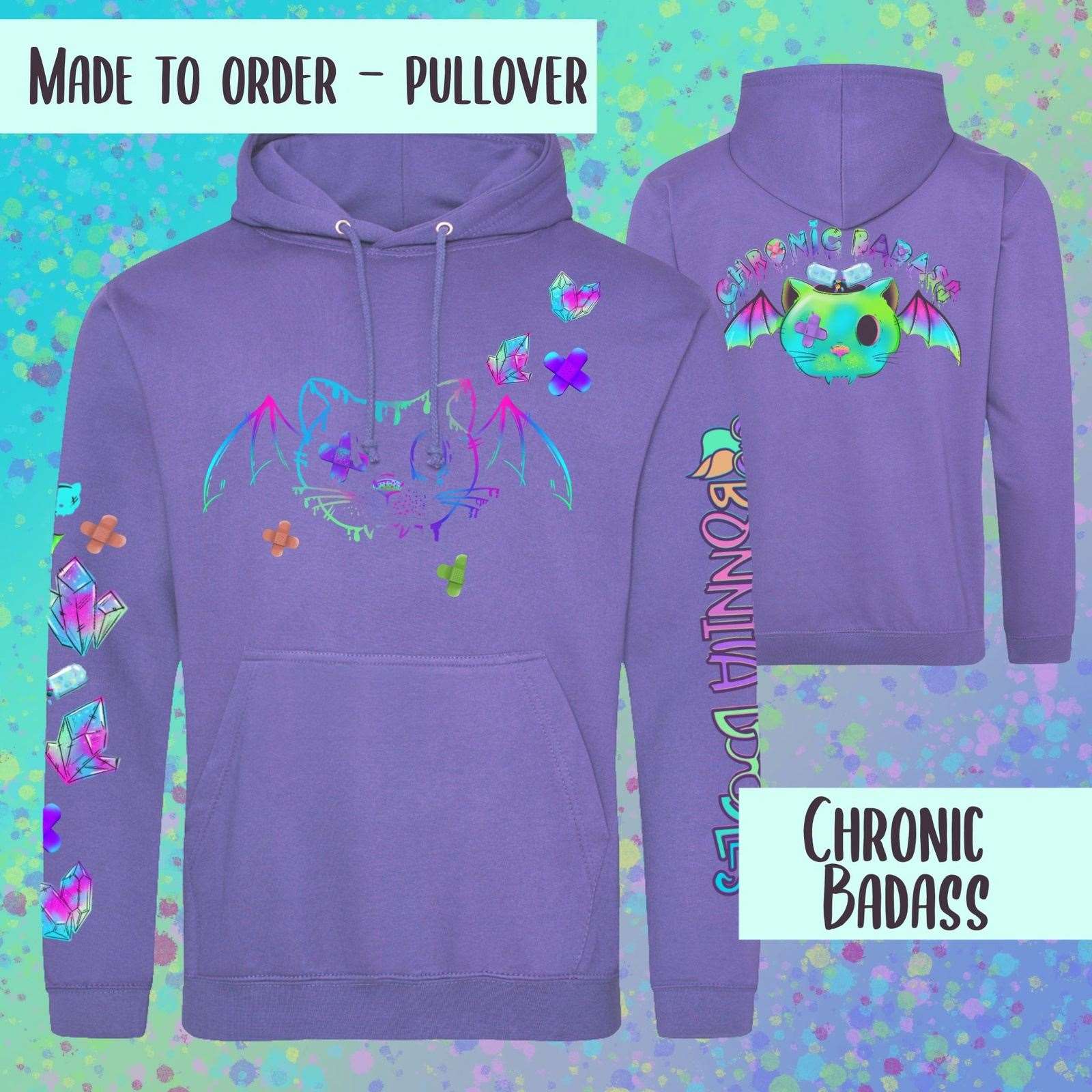 Chronic Badass pullover hoodie ~ made to order