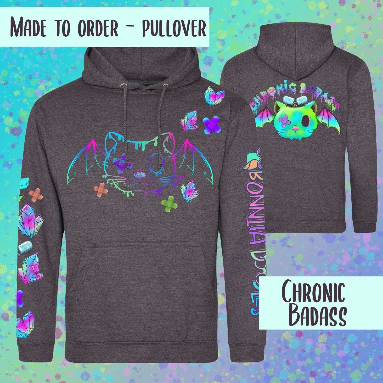 Chronic Badass pullover hoodie ~ made to order