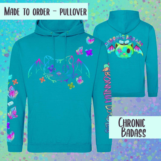 Chronic Badass pullover hoodie ~ made to order