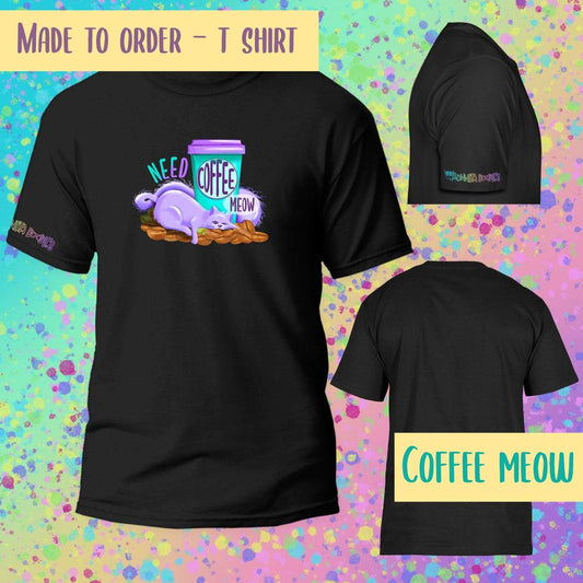 Coffee meow T-Shirt  ~ made to order