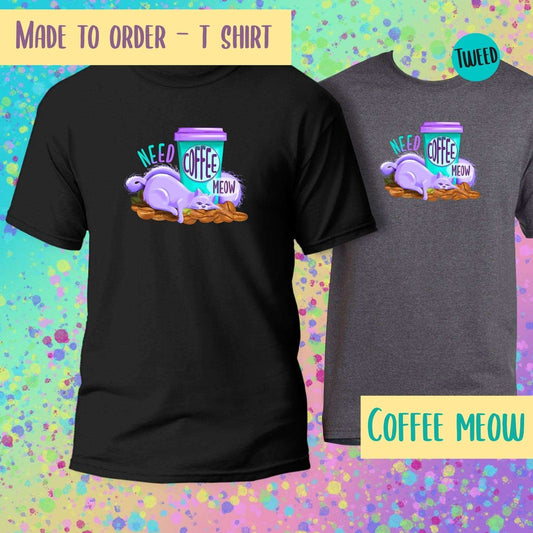 Coffee meow T-Shirt  ~ made to order