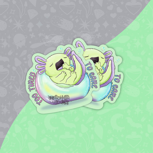 Too tired to care axolotl - Matt vinyl stickers
