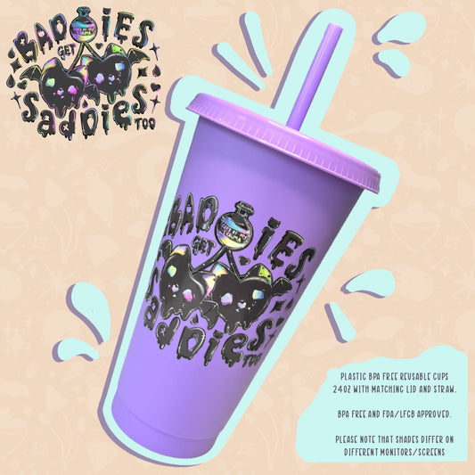 Baddies Get Saddies | Cup - Tumbler | Straw & Lid