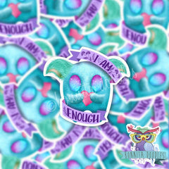 I am enough. Hope Chronic illness / mental health sticker
