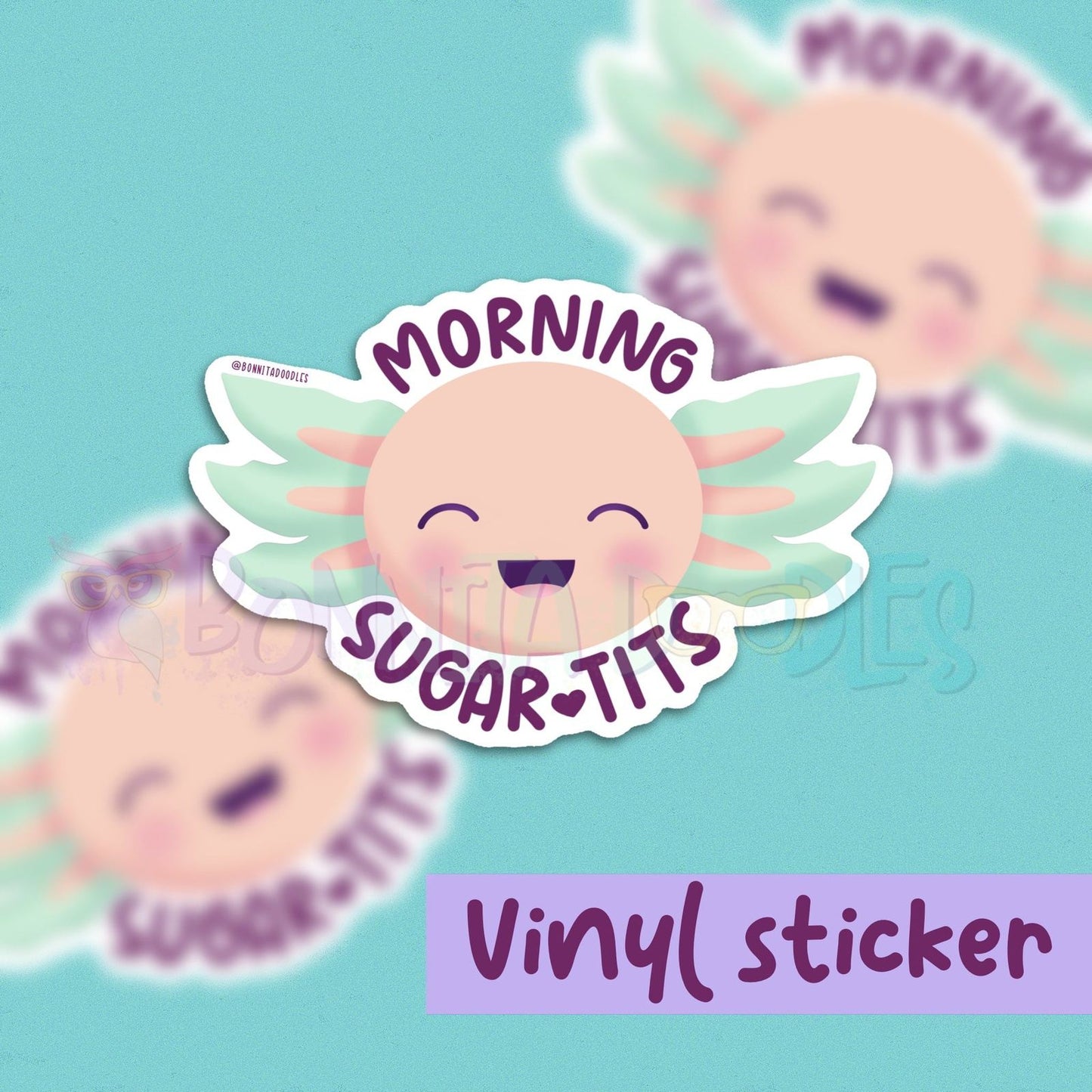 Sweary sticker - sugar axolotl - adult humour