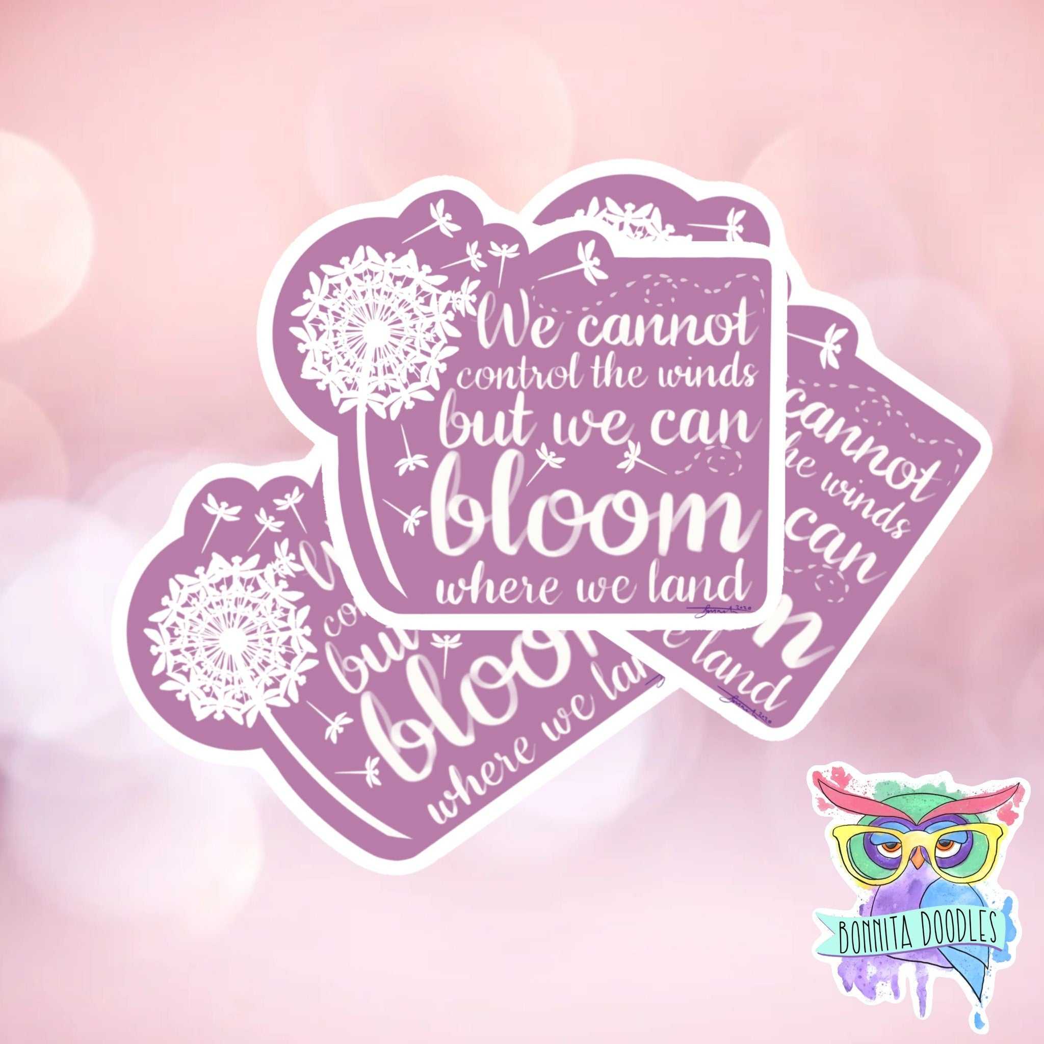 Bloom inspirational quote sticker